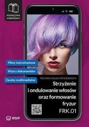 Strzyżenie i ondulowanie włosów Kwal. FRK.01. cz.3 - Opracowanie zbiorowe