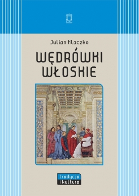 Wędrówki włoskie - Julian Klaczko