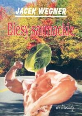 Biesy sarmackie - Wegner Jacek