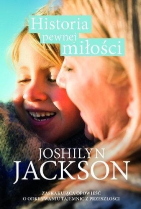 Historia pewnej miłości - Jackson Joshilyn