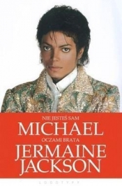 Nie jesteś sam Michael Jackson oczami brata Jermaine Jackson (Uszkodzona okładka)