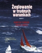 Żeglowanie w trudnych warunkach - Peter Bruce, Martin Thomas