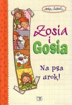 Zosia i Gosia Na psa urok! - Antje Szillat