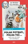 Historia Polski 2.0: Polak potrafi, Polka też... czyli o tym, ile świat nam Wróbel Jan, Wróbel Ewa