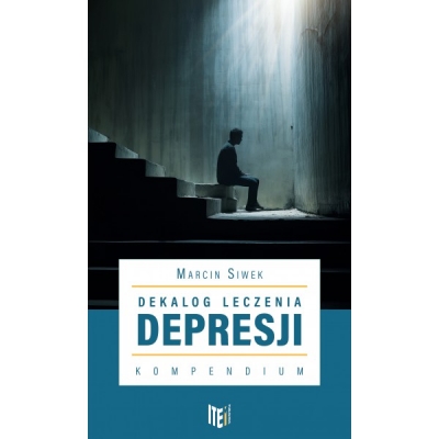 Dekalog leczenia depresji. Kompendium