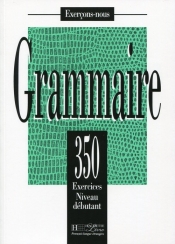 Grammaire 350 Exercices Poziom podstawowy