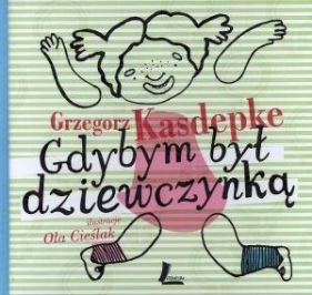 Gdybym był dziewczynką Gdybym była chłopcem - Kasdepke Grzegorz, Onichimowska Anna