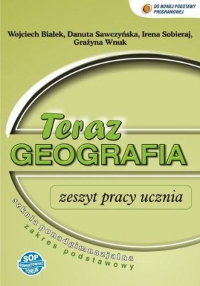 Geografia LO Ćwiczenia. Zakres podstawowy. Teraz geografia - Danuta Sawczyńska, Irena Sobieraj, Grażyna Wnuk, Wojciech Białek