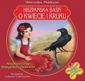 Hiszpańska baśń o kwiecie i kruku - Madryas Weronika