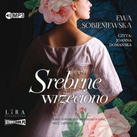 Srebrne wrzeciono (Audiobook) - Ewa Sobieniewska