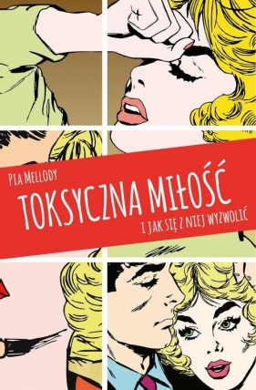 Toksyczna miłość - J. Keith Miller, Pia Mellody, Andrea Wells Miller