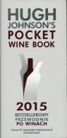Hugh Johnson's Pocket Wine Book 2015 Bestsellerowy przewodnik po winach Johnson Hugh