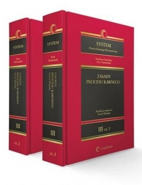 System Prawa Karnego Procesowego. Tom 3. Zasady procesu karnego (Część 1-2)