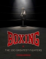 Boxing: The 100 Greatest Fighters Thomas Gerbasi