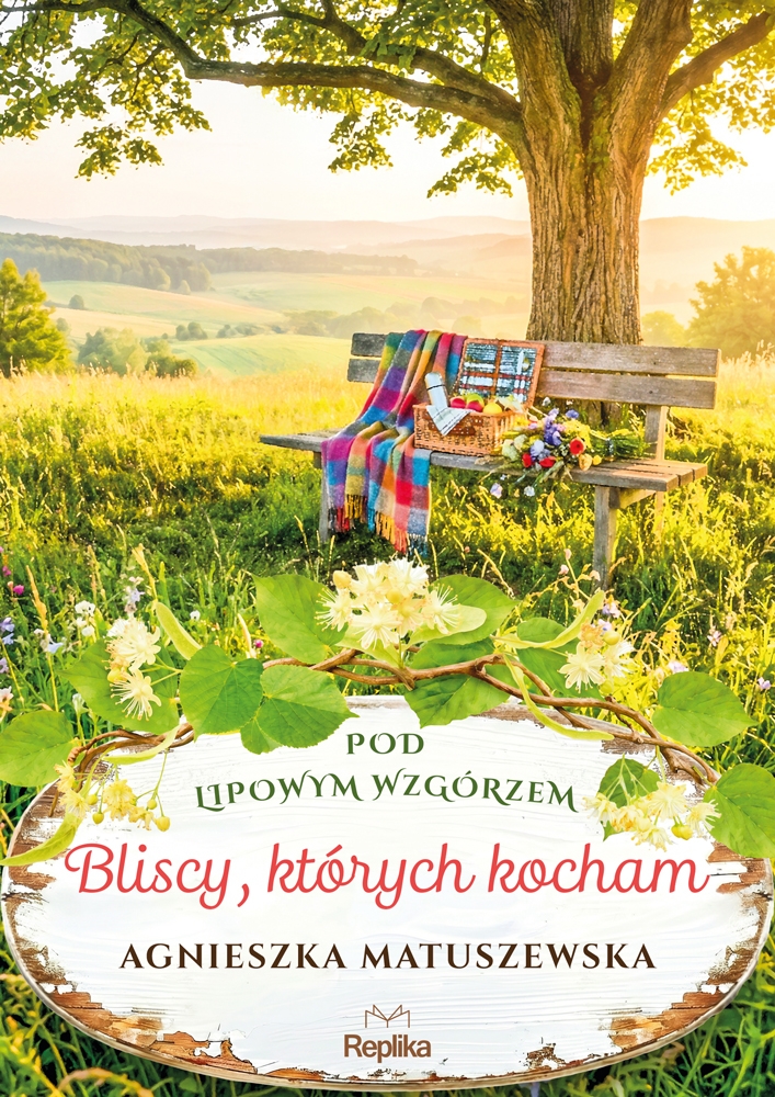 Pod lipowym wzgórzem. Tom 3. Bliscy, których kocham