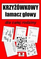 Krzyżówkowy łamacz głowy dla całej rodziny - Agnieszka Wileńska