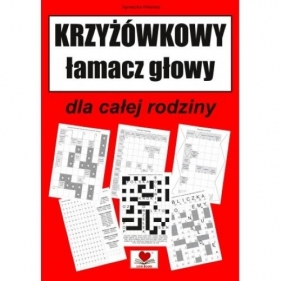 Krzyżówkowy łamacz głowy dla całej rodziny - Opracowanie zbiorowe