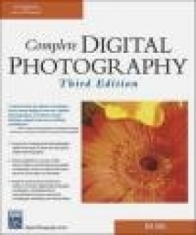 Complete Digital Photography Ben Long, B. Long