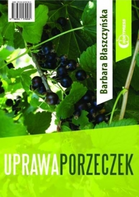Uprawa porzeczek - Barbara Błaszczyńska