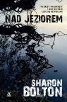 Nad jeziorem Sharon Bolton