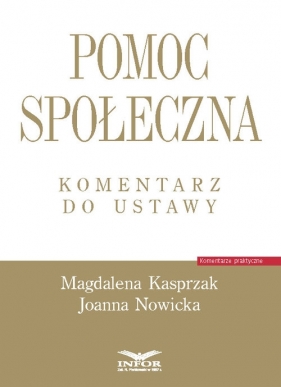 Pomoc społeczna Komentarz do ustawy - Kasprzak Magdalena, Nowicka Joanna