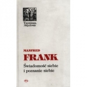 Świadomość siebie i poznanie siebie - Manfred Frank