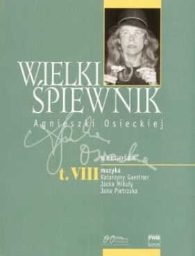 Wielki śpiewnik Agnieszki Osieckiej tom 8 - Passent Agata, Borkowski Jan (red.)