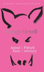 Animal Farm &#47, Folwark zwierzęcy. Literatura w oryginale - George Orwell