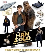 Han Solo. Gwiezdne wojny - historie. Przewodnik ilustrowany - Hidalgo Pablo