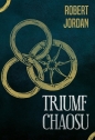 Triumf chaosu. Koło czasu. Tom 6 - Robert Jordan