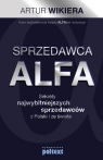 Sprzedawca ALFA Sekrety najwybitniejszych sprzedawców z Polski i świata Wikiera Artur