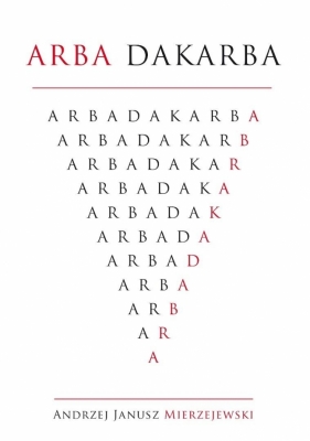 Arba Dakarba - Andrzej Janusz Mierzejewski