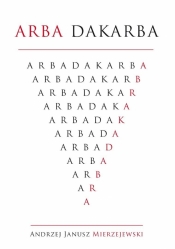 Arba Dakarba - Andrzej Janusz Mierzejewski