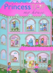 Princess Top. My House - Opracowanie zbiorowe