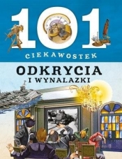 101 ciekawostek. Odkrycia i wynalazki - Opracowanie zbiorowe