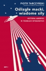 Oślizgłe macki, wiadome siły Historia Ameryki w teoriach spiskowych Piotr Tarczyński