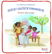 Idźcie i głoście Ewangelię Dzieci dla misji - Zbigniew Sobolewski