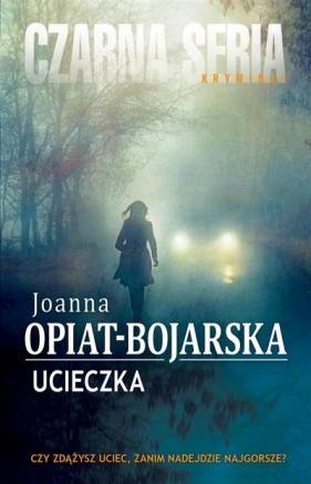 Ucieczka - Opiat-Bojarska Joanna
