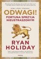 Odwagi! Fortuna sprzyja nieustraszonym - Ryan Holiday