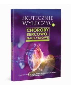 Skutecznie wyleczyć 2 Choroby sercowo-naczyniowe - Andrzej Frydrychowski, Michał Lange