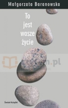 To jest wasze życie - Baranowska Małgorzata