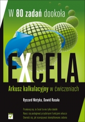 W 80 zadań dookoła Excela Arkusz kalkulacyjny w ćwiczeniach
