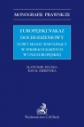 Europejski nakaz dochodzeniowy. Nowy model współpracy w sprawach karnych w Sławomir Buczma, Rafał Kierzynka