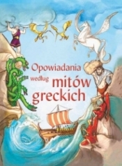 Opowiadania według mitów greckich - Opracowanie zbiorowe