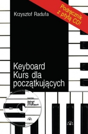 Keyboard. Kurs dla początkujących + CD - Raduła Krzysztof