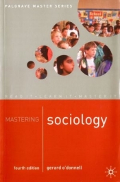 Mastering Sociology, 4th Edition - Gerard O`Donnell