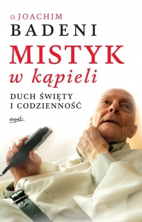 Mistyk w kąpieli - Joachim Badeni, Joachim Badeni