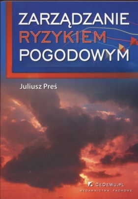 Zarządzanie ryzykiem pogodowym - Juliusz Preś