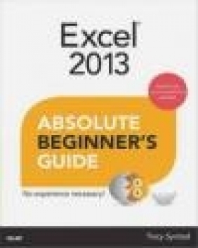 Excel 2013 Absolute Beginner's Guide Tracy Syrstad
