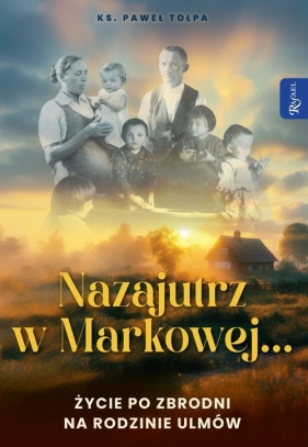 Nazajutrz w Markowej - Paweł Tołpa